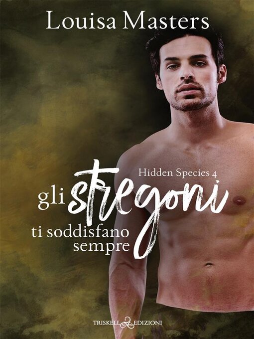 Title details for Gli stregoni ti soddisfano sempre by Louisa Masters - Available